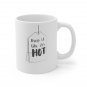 Drop It Like Its Hot -  Ceramic Coffee Mug
