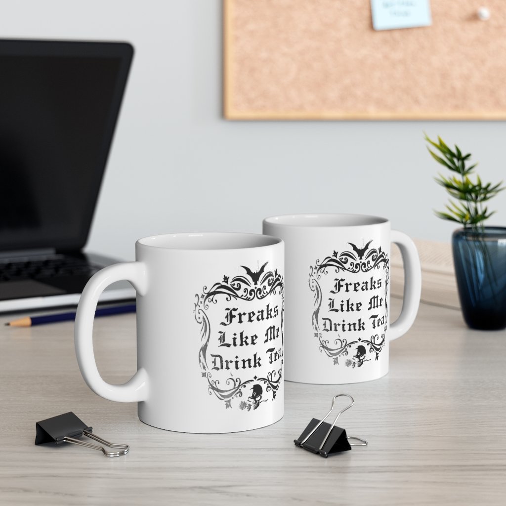 Freaks Like Me Drink Tea - Ceramic Coffee Mug