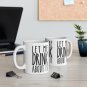 Let Me Drink About It - Ceramic Coffee Mug