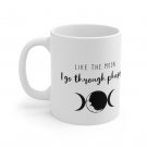 Like the Moon, I Go Through Phases - Ceramic Coffee Mug