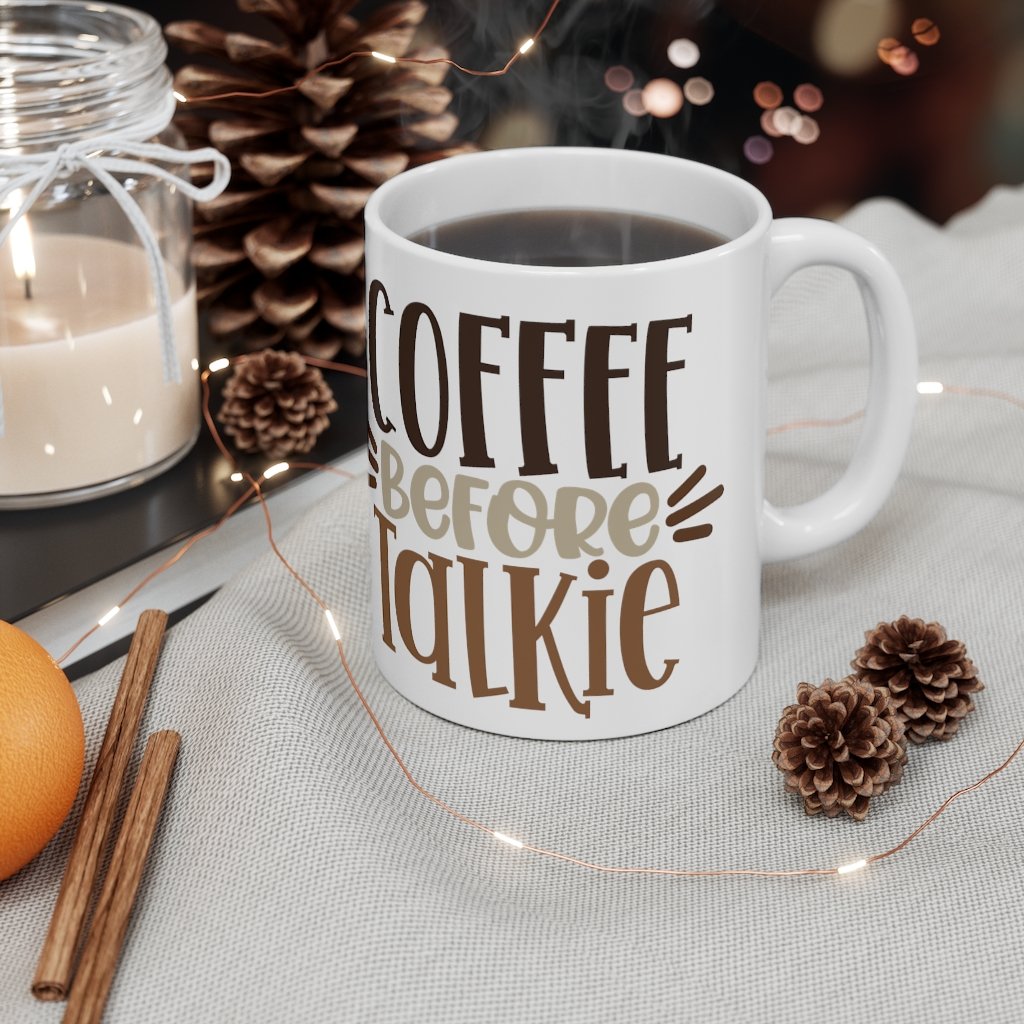 Coffee Before Talkie - Ceramic Coffee Mug