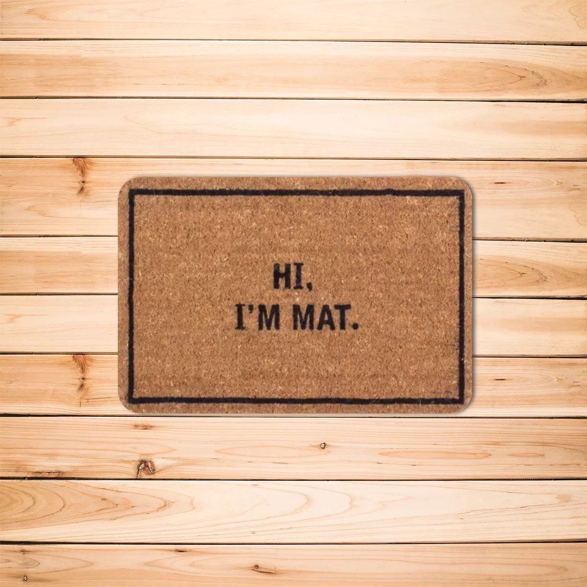 Hi, I'm Mat - Doormat