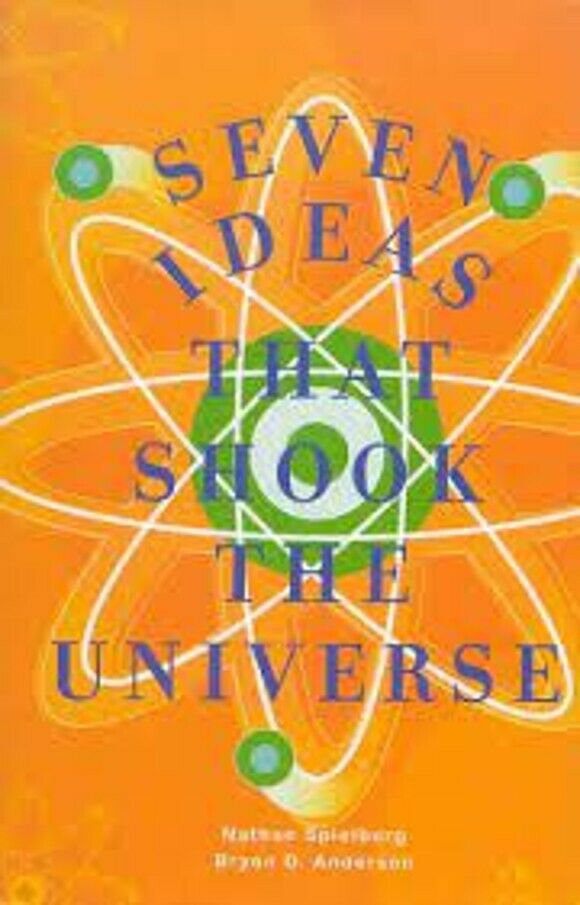 Seven Ideas that Shook the Universe, Trade Version Spielberg, Nathan, Anderson,