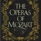 OPERAS OF MOZART By William Mann **Mint Condition**