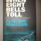 1966 When Eight Bells Toll by Alistair MacLean 1st Edition Hardcover Dust Jacket 1966 When Eight Bells Toll by Alistair MacLean 1st Edition Hardcover Dust Jacket