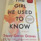 The Girl He Used to Know by Tracey Garvis Graves 2020, Trade Paperback Signed