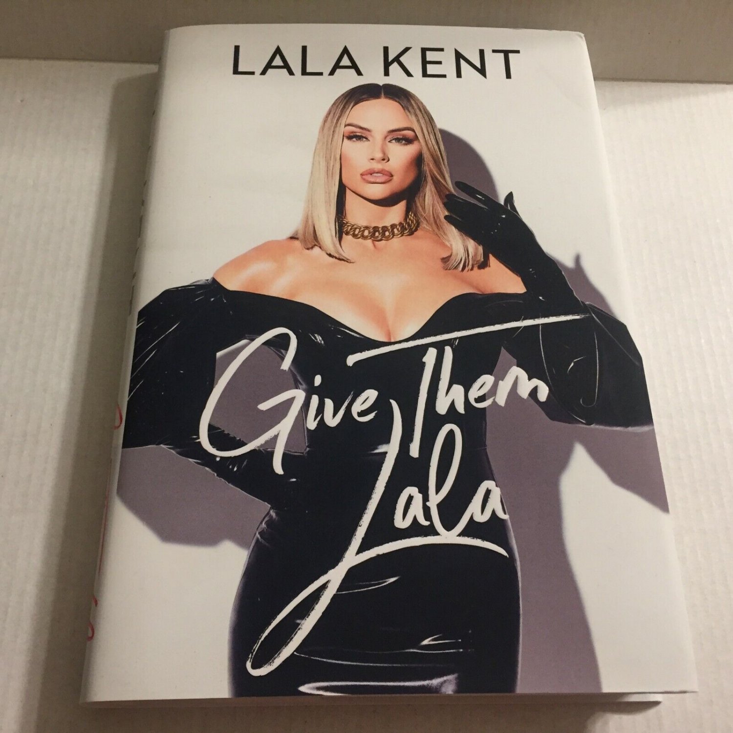 NEW Give Them Lala Hardcover Signed Edition by Lala Kent