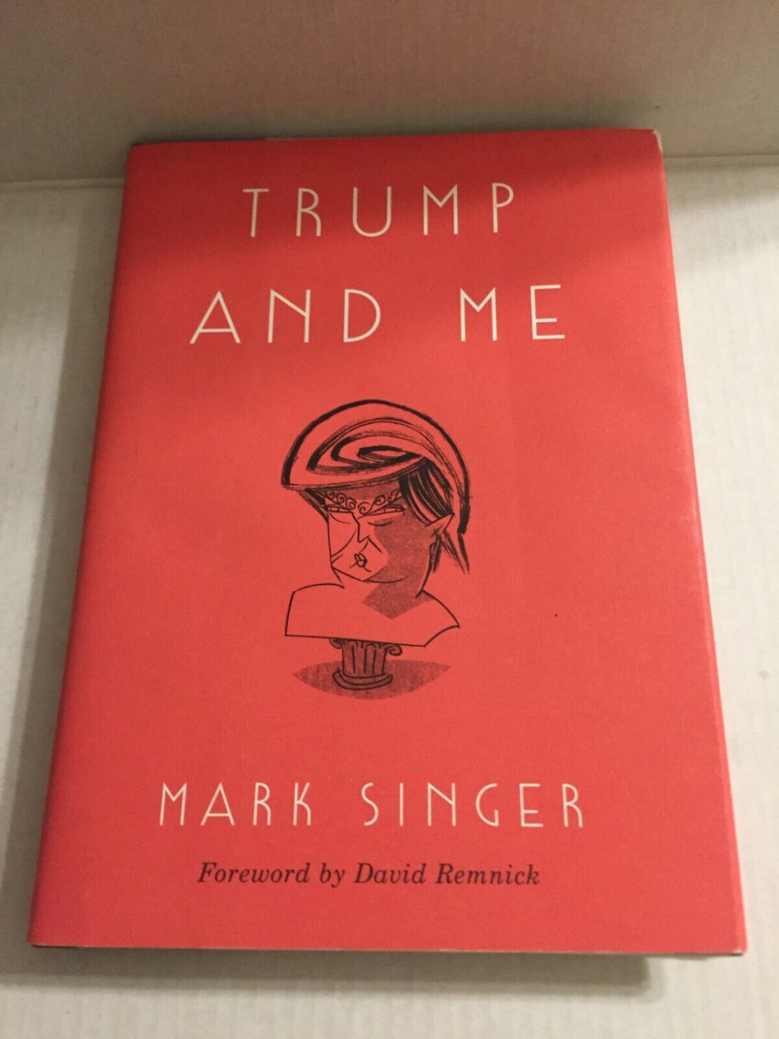 Trump & Me by Mark Singer Hardcover Book