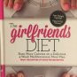 NEW The Girlfriend Diet : Loss Together to Keep It off Forever (2013, Hardcover)