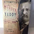 NEW The Attempted Murder of Teddy Roosevelt by Burt Solomon Paperback