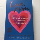 NEW Fox News Nicole Saphier Love, Mom Inspiring Stories Celebrating Motherhood