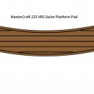 MasterCraft 225 VRS Swim Platform Boat EVA Faux Foam Teak Deck Floor Pad Mat