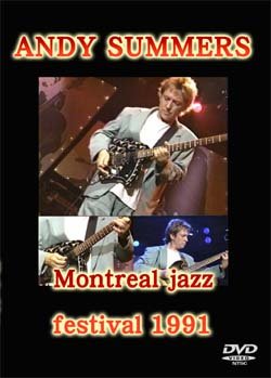 ANDY SUMMERS ( POLICE ) Montreal jazz festival 1991 DVD