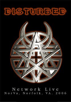 DISTURBED Network Live at NorVa, Norfolk, VA. 02.21.2006 DVD