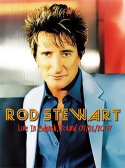 ROD STEWART Live In Gdansk, Poland 07.26.2007 DVD