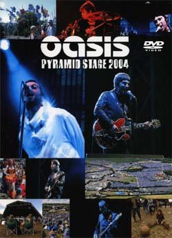 OASIS GLASTONBURY FESTIVAL PYRAMID STAGE SOMERSET,UK 6.25.2004 DVD