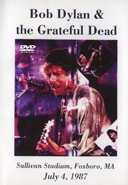 BOB DYLAN & THE GRATEFUL DEAD SULLIVAN STADIUM,FOXBORO,MA JULY 4.1987 DVD