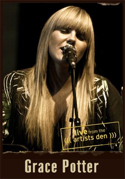 GRACE POTTER AND THE NOCTURNALS Live from the Artists Den, New York 08.19.2010 DVD