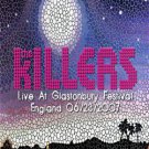 THE KILLERS Live At Glastonbury Festival, England 06.23.2007 DVD