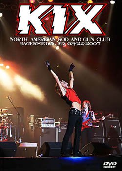 KIX North American Rod and Gun Club, Hagerstown, MD 09.22.2007 DVD