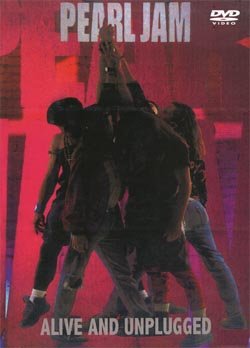 PEARL JAM ALIVE AND UNPLUGGED DVD