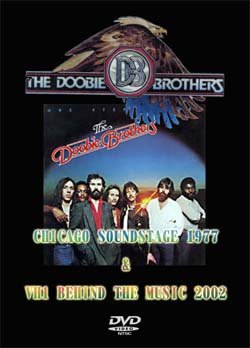 THE DOOBIE BROTHERS CHICAGO SOUNDSTAGE 1977 & VH1 BEHIND THE MUSIC 2002 DVD