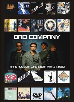 BAD COMPANY HARD ROCK CAFE,ORLANDO,FI MAY 21,1999 DVD