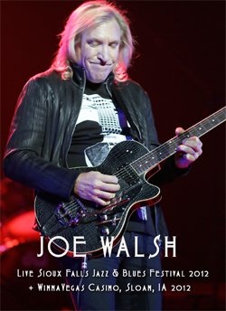JOE WALSH Live Sioux Falls Jazz & Blues Festival 2012 + WinnaVegas Casino, Sloan, IA 2012 DVD