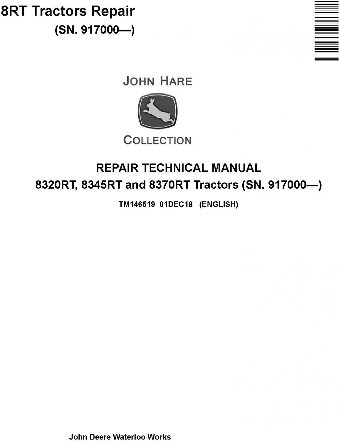 TM146519 - JOHN DEERE 8320RT, 8345RT AND 8370RT TRACTORS TECHNICAL REPAIR MANUAL