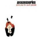 The Excessories CD Pure Pop for Punk People SFTRI  $7.99 ~ FREE SHIPPING