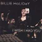  Billie Holiday CD I Wish 19 TRACKS NEW $7.99 ~ FREE SHIPPING