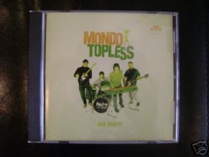 Mondo Topless CD Go Fast $9.99 ~ FREE SHIPPING ~ GET HIP b3 organ