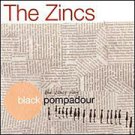 The Zincs CD Black Pompadour  $7.99 ~ FREE SHIPPING