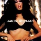 James CD Whiplash $7.99 ~ FREE SHIPPING