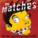 The Matches CD E Von Dahl  ~ FREE SHIPPING~ $9.99 Killed the Locals EPITAPH