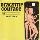 Dragstrip Courage cd Echo Rock ~ FREE SHIPPING~ $19.99