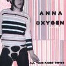 FREE SHIPPING~ $9.99 ~ Anna Oxygen CD All Your Faded Things 80s synth pop redux