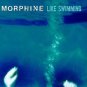 FREE S&H~ $9.99 ~ Morphine CD Like Swimming SEALED NEW