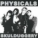FREE S&H ~ The Physicals CD SkullDuggery '77 UK GLAM PUNK maniacs