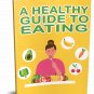 A Healthy Guide to Eating