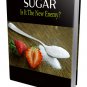 Sugar-Is it the new ennemy?