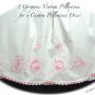 Custom Order for Christy Smith Only - SaraGrace - Vintage Pillowcase Dress
