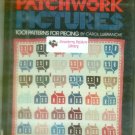 Patchwork Pictures, 1001 Patterns for Piecing by Carol LaBranche 1985 - Hardcover