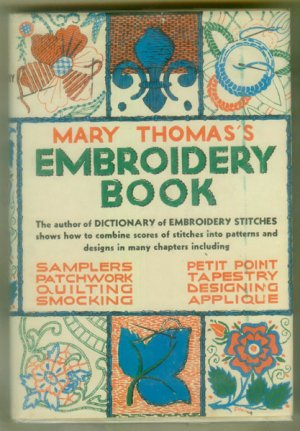 Mary Thomas's Embroidery Book, Mary Thomas - Gramercy Publishing 1936 -Hardcover