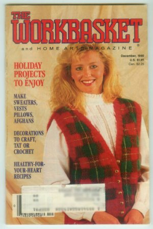 Workbasket December 1990 Holiday Projects: Needlwork, Crafts, Foods, Gardening