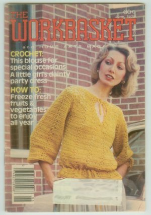 Workbasket June 1979 Needlework, Sewing, Crafts, Foods, Gardening