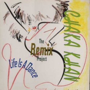 Chaka Khan The Remix Project - Life Is A Danc