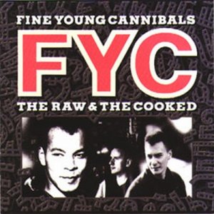 Fine Young Cannibals The Raw And The Cooked L