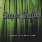 Superdeluxe - She Came On - UK  CD Single
