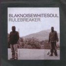 Blaknoisewhitesoul - Rulebreaker - UK CD Single